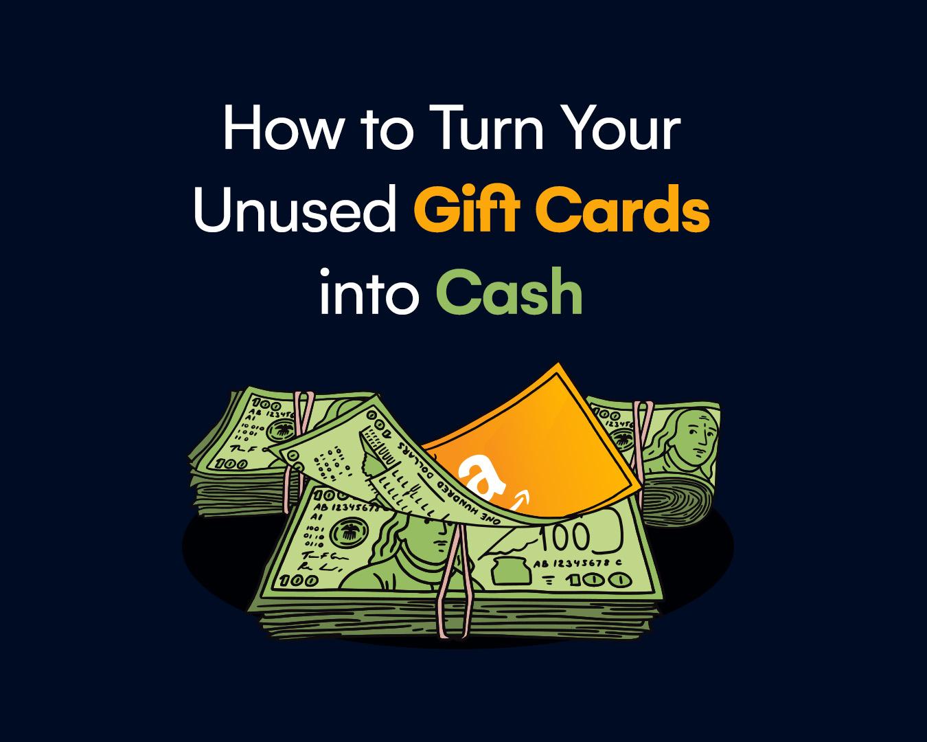 How to Turn Your Unused Gift Cards into Cash