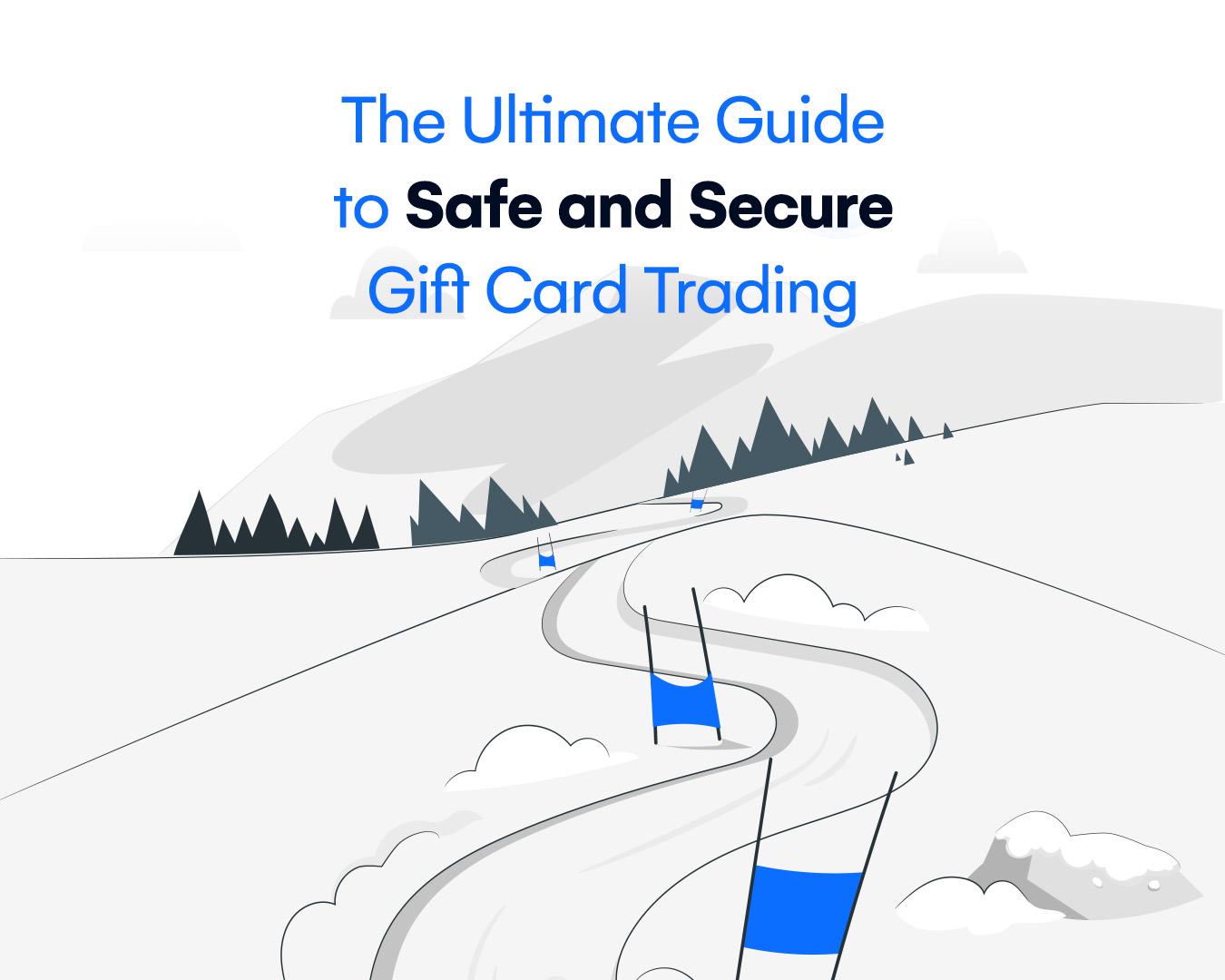 The Ultimate Guide to Safe and Secure Gift Card Trading