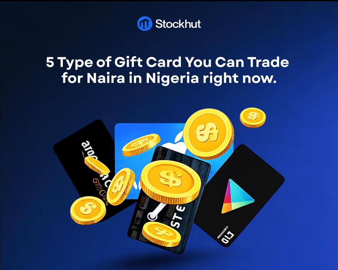 5 Types of Gift Cards You Can Trade for Naira in Nigeria Now